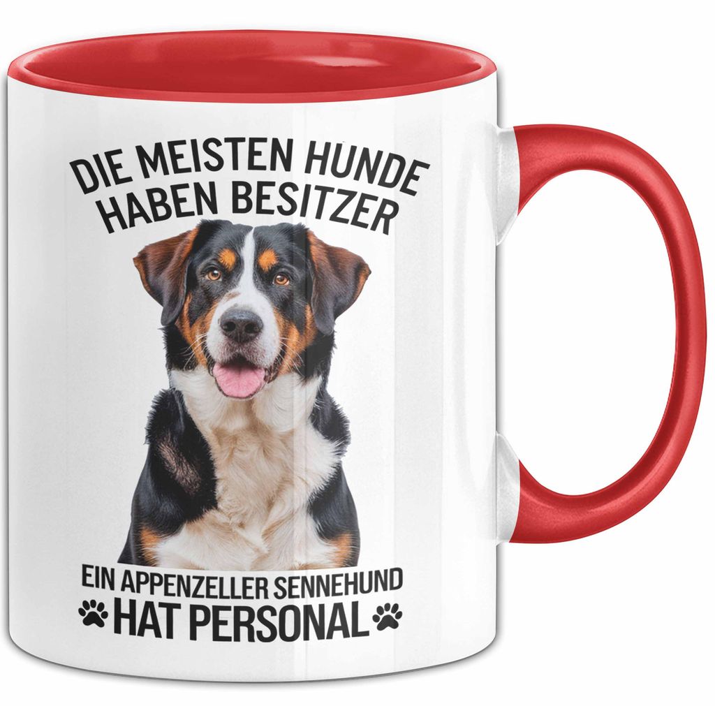 Appenzeller Sennenhund Hund Tasse Geschenk Lustige Geschenkidee Spruch Ein Appenzeller Sennenhund Hat Personal (Rot)