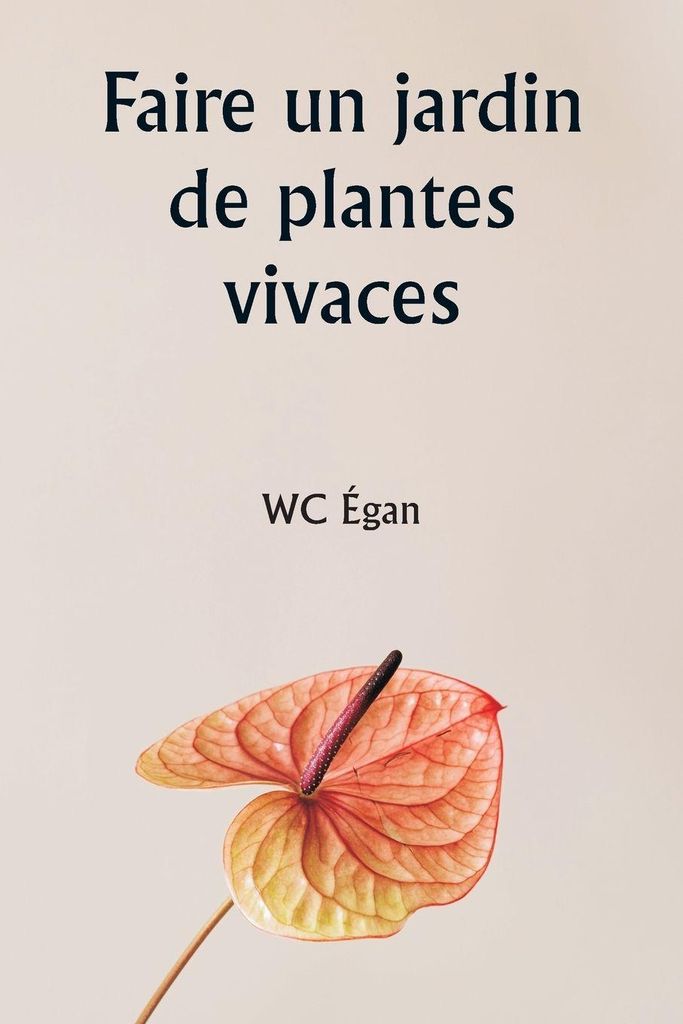 Faire un jardin de plantes vivaces