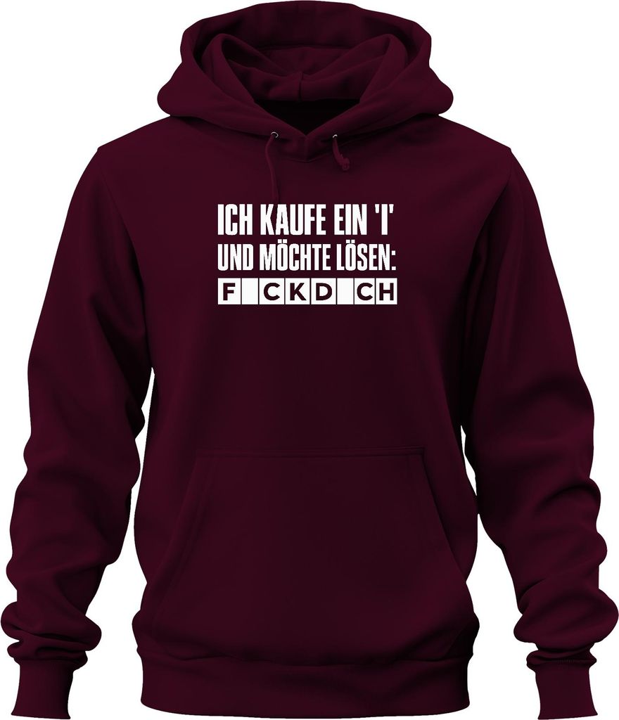 Ich kaufe ein I und möchte lösen F*CKD*CH frecher Spruch Geschenk Uni Hoodie Kapuzenpullover, Burgundy, M