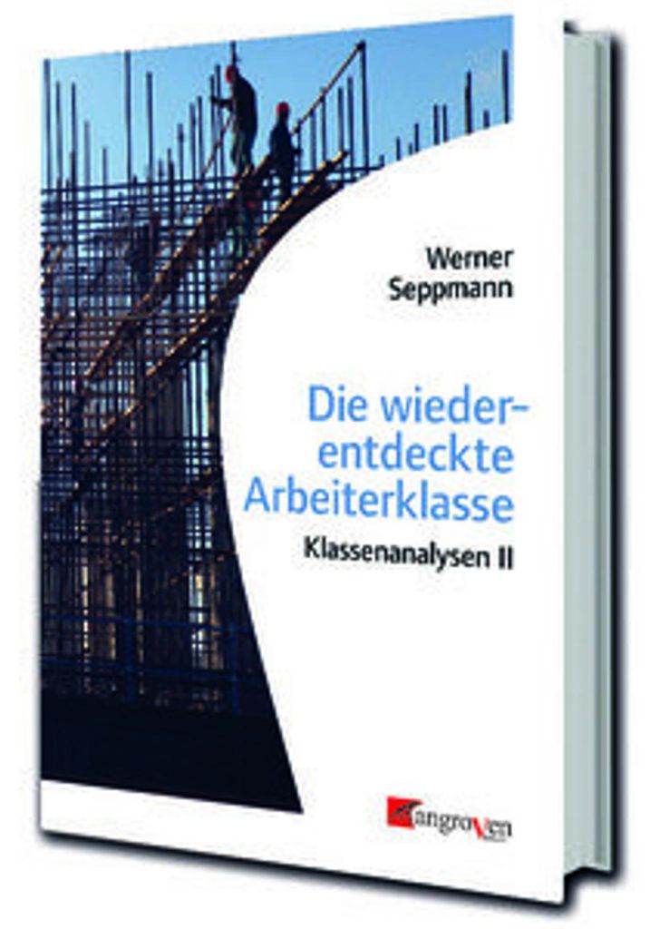 Die wiederentdeckte Arbeiterklasse