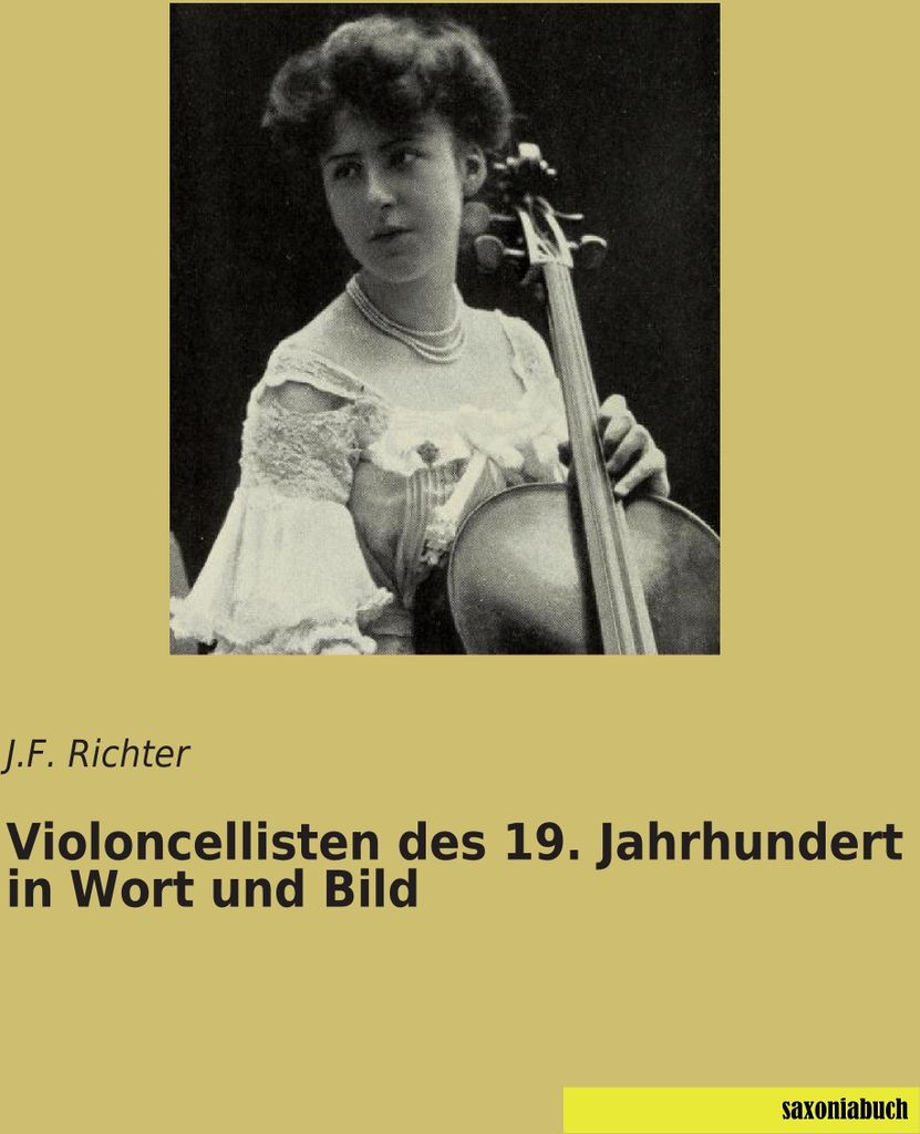 Violoncellisten des 19. Jahrhundert in Wort und Bild
