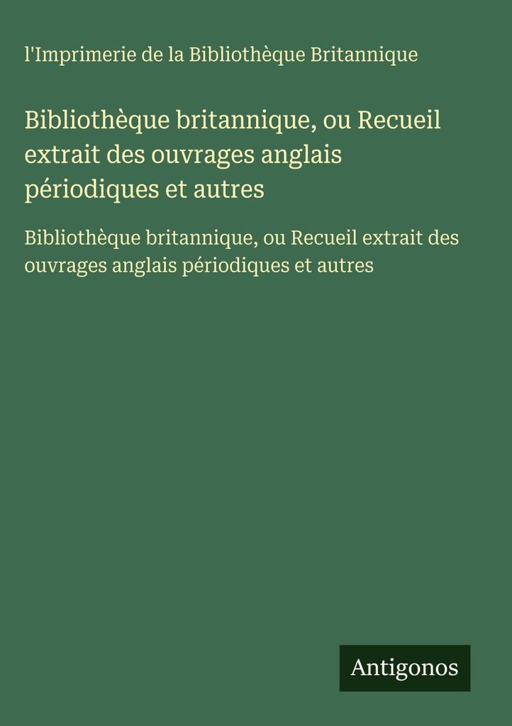 British Library, or Extracted Collection of Periodic and Other English Works