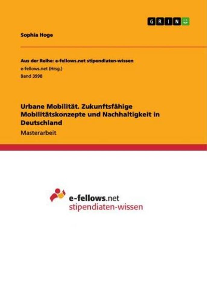 Urbane Mobilität. Zukunftsfähige Mobilitätskonzepte und Nachhaltigkeit in Deutschland