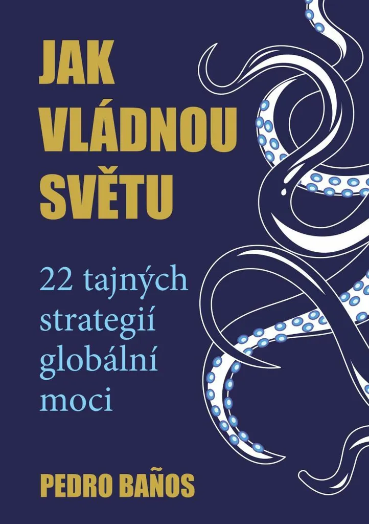 Stratégies de Pouvoir Global : Le livre culte de Pedro Baños (22 tactiques)