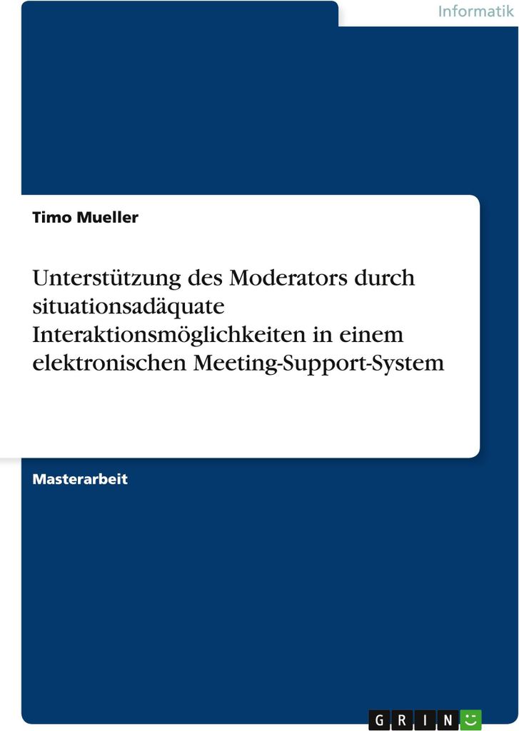 Unterstützung des Moderators durch situationsadäquate Interaktionsmöglichkeiten in einem elektronischen Meeting-Support-System