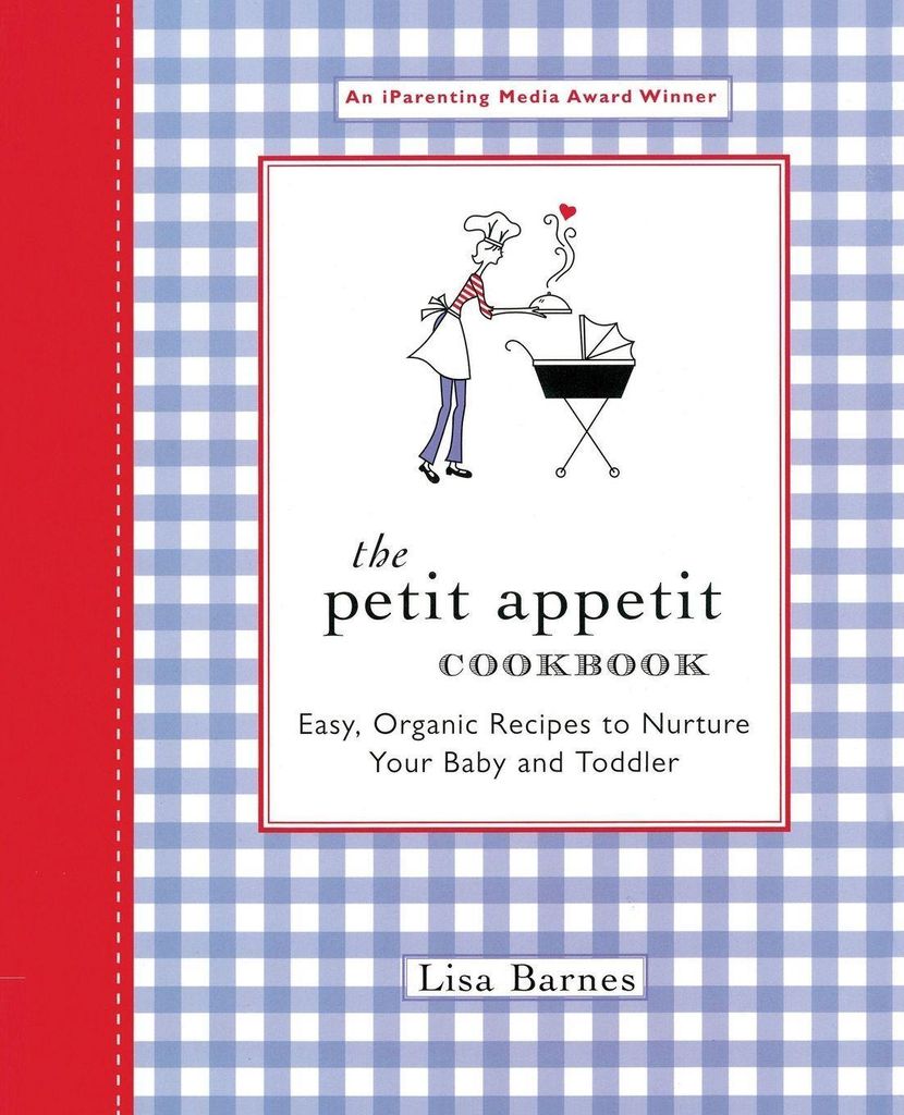 The Petit Appetit Cookbook: Easy, Organic Recip. Barnes