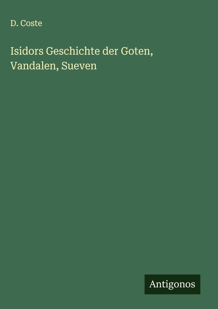 Isidors Geschichte der Goten, Vandalen, Sueven
