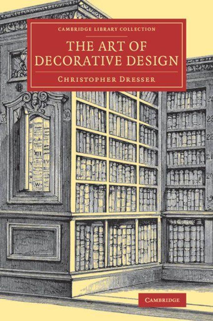 The Art of Decorative Design. Dresser, Christopher New.