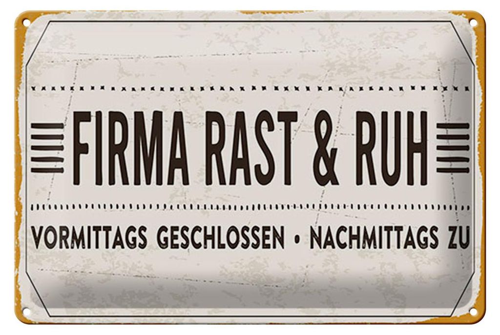 Blechschild Spruch 30x20cm Firma Rast & Ruh Nachmittags zu
