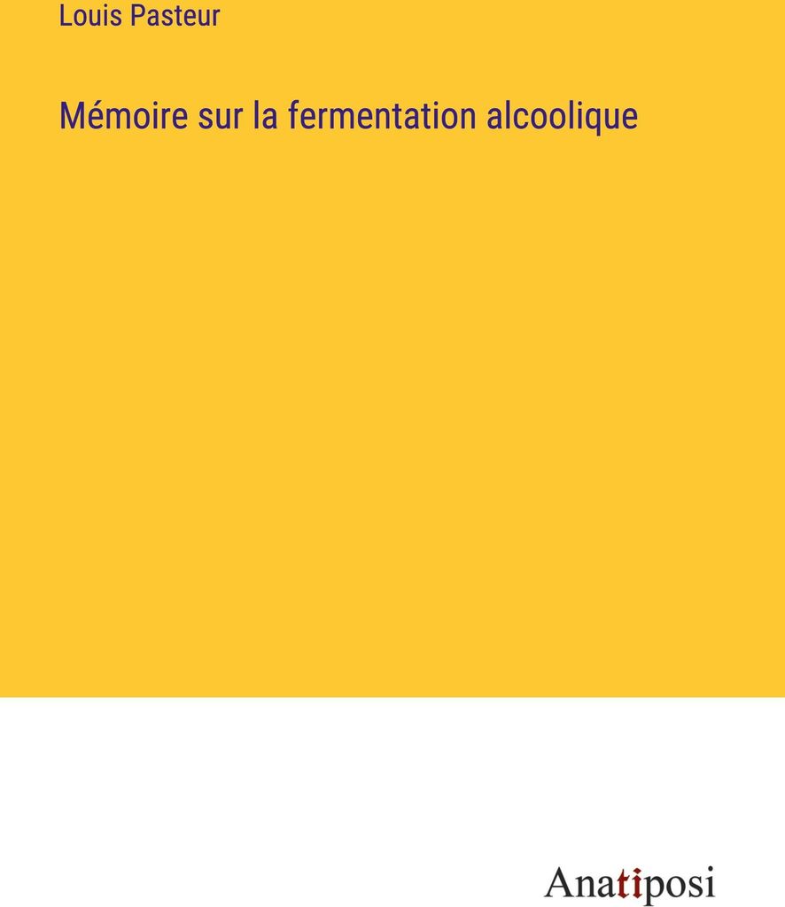 Mémoire sur la fermentation alcoolique