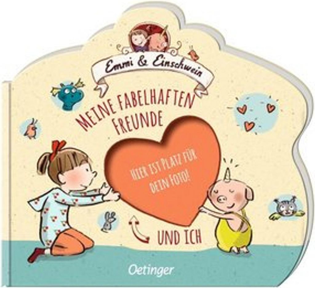 Emmi & Einschwein. Meine fabelhaften Freunde und ich: Ein ganz besonderes Schulfreundebuch