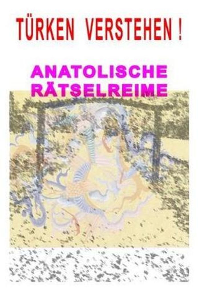 Türken Verstehen! Anatolische Rätselreime