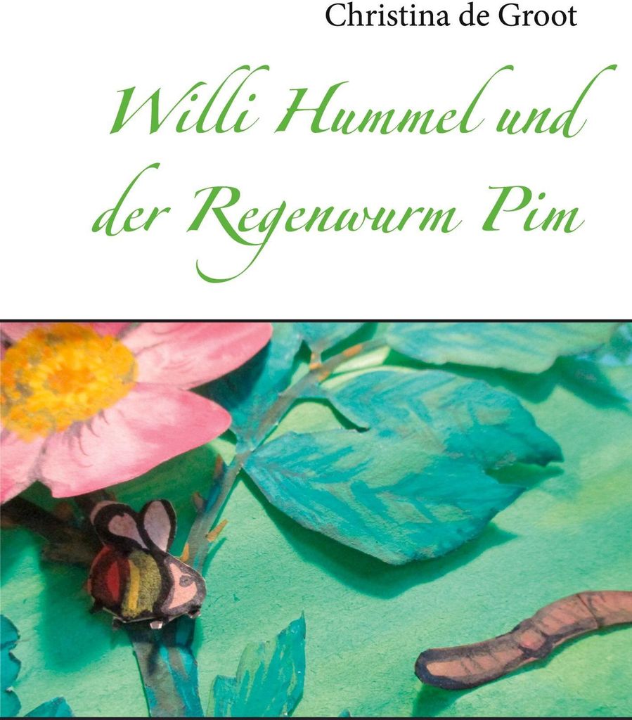 Willi Hummel und der Regenwurm Pim