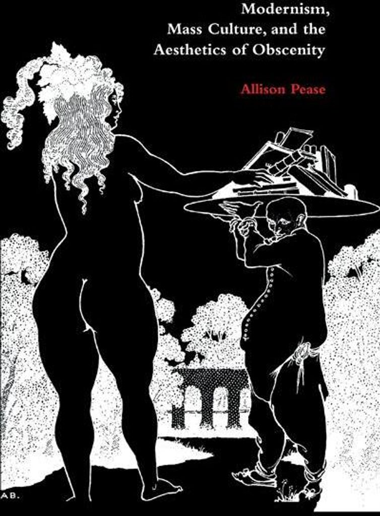 Modernism, Mass Culture, and the Aesthetics of Obscenity
