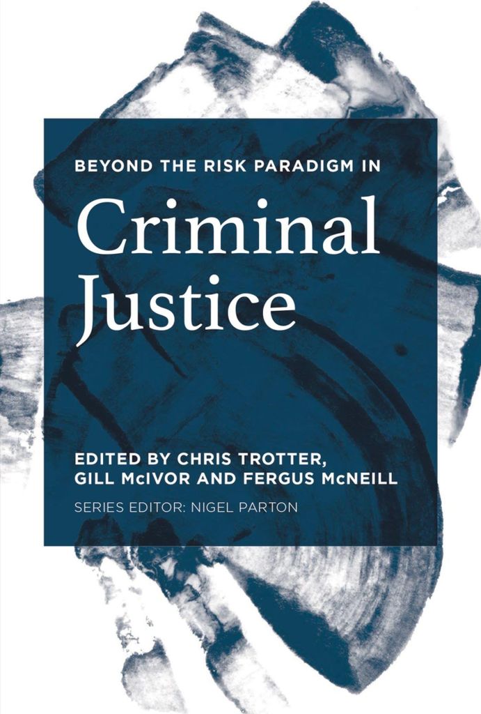 Beyond the Risk Paradigm in Criminal Justice