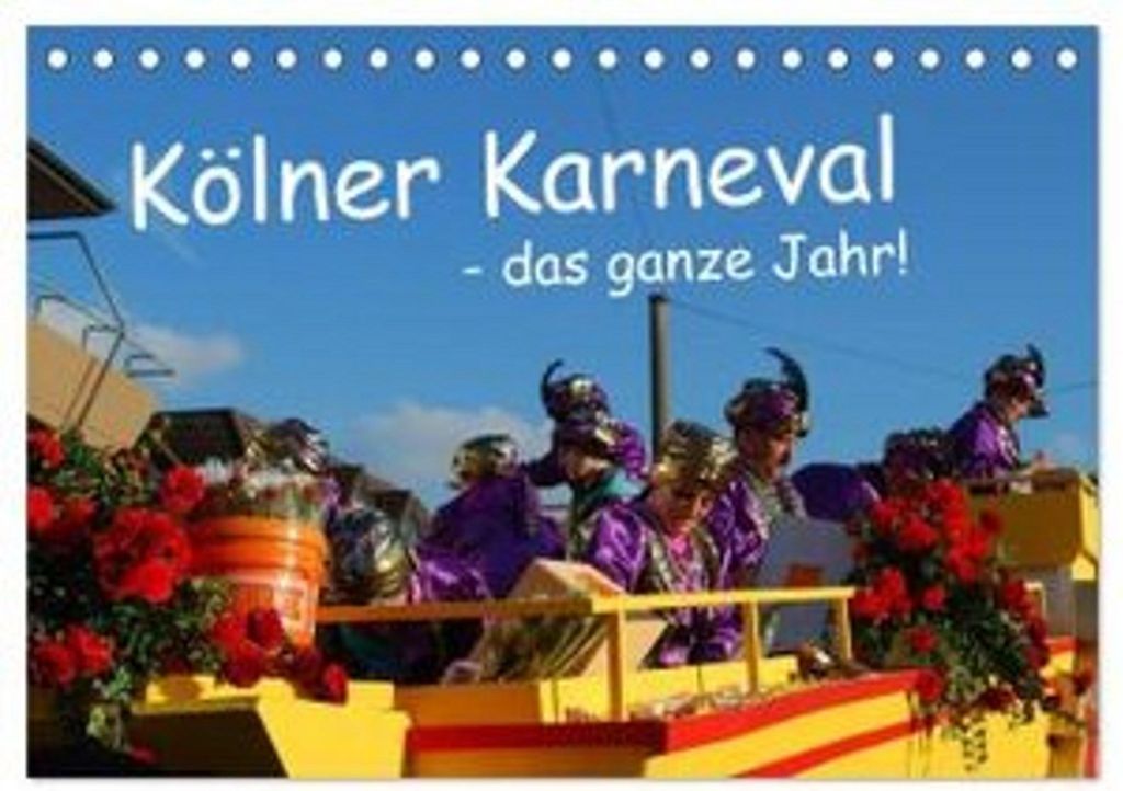 Kölner Karneval - das ganze Jahr! (Tischkalender 2026 DIN A5 quer), CALVENDO Monatskalender