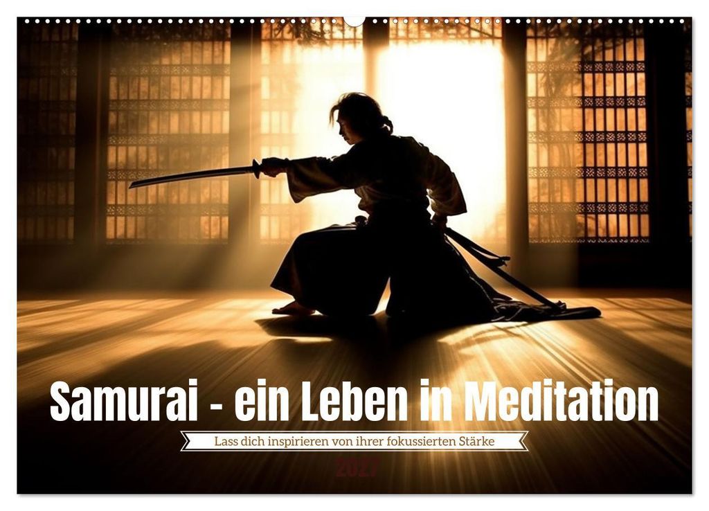 Samurai - ein Leben in Meditation (Wandkalender 2027 DIN A2 quer), CALVENDO Monatskalender