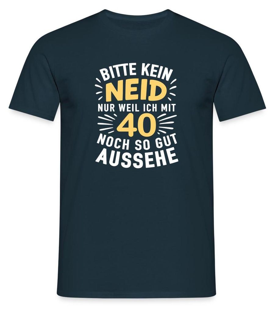 Spreadshirt 40. Geburtstag | Kein Neid Weil Ich So Gut Aussehe Männer T-Shirt, XL, Navy