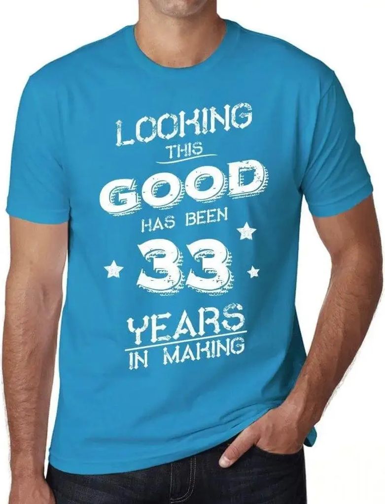 Herren Grafik T-Shirt So gut auszusehen hat 33 Jahre gedauert – Looking This Good Has Been 33 Years In Making – Geschenk 33. Geburtstag Jahrest...