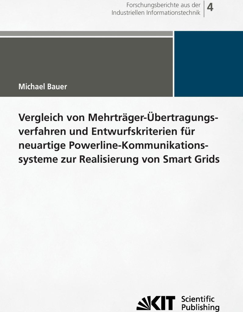 Vergleich von Mehrträger-Übertragungsverfahren und Entwurfskriterien für neuartige Powerline-Kommunikationsysteme zur Realisierung von Smart Grids