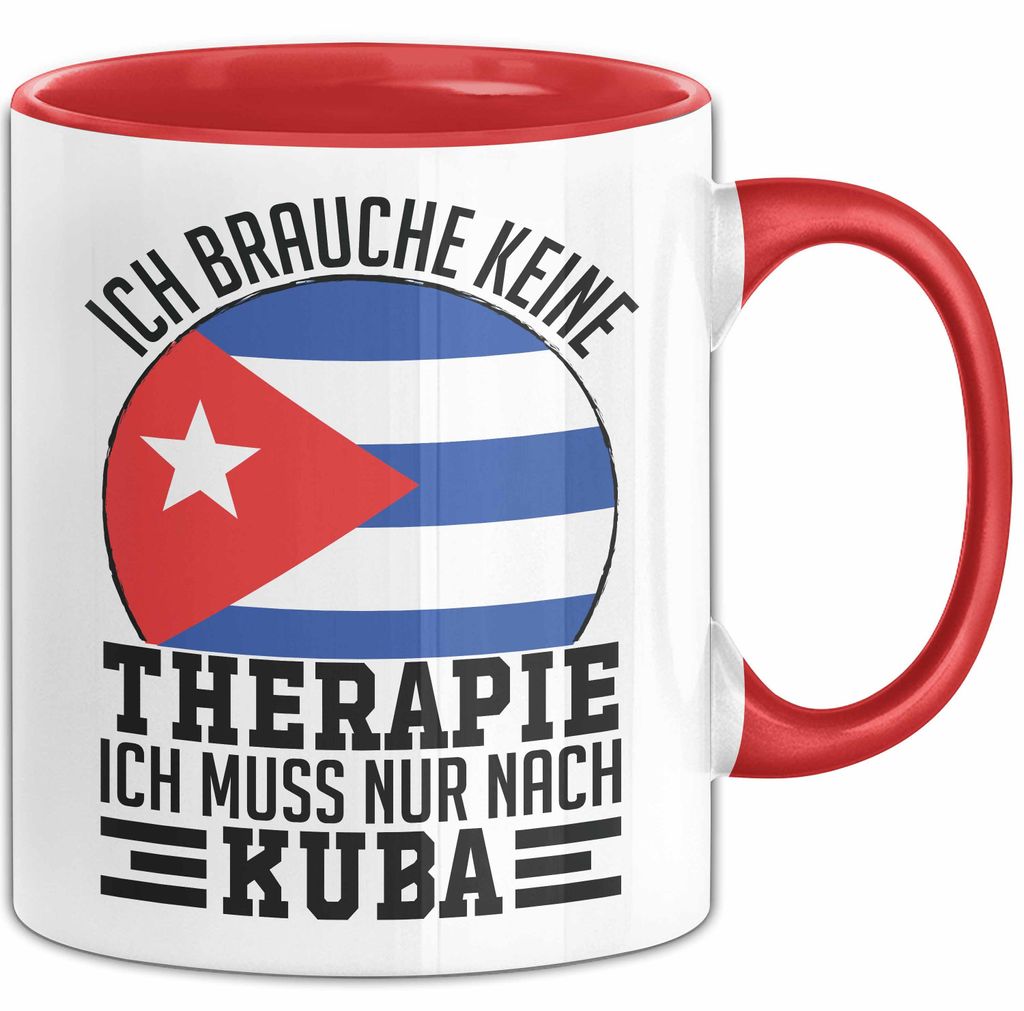 Kuba Tasse Geschenk Ich Brauche Keine Therapie Ich Muss Nur Nach Kuba (Rot)