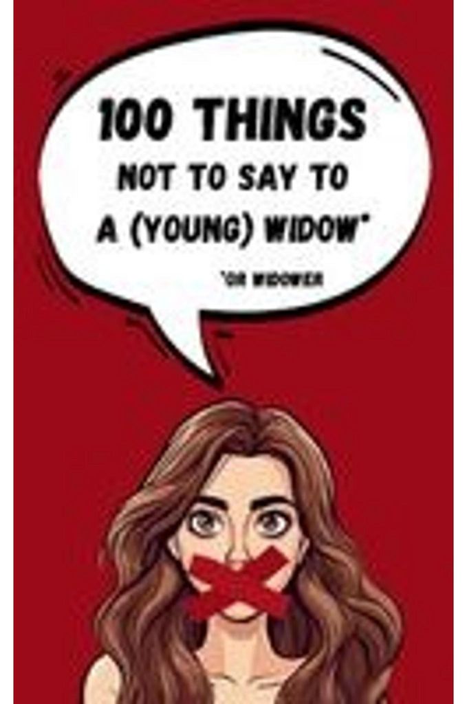 100 things not to say to a young widow