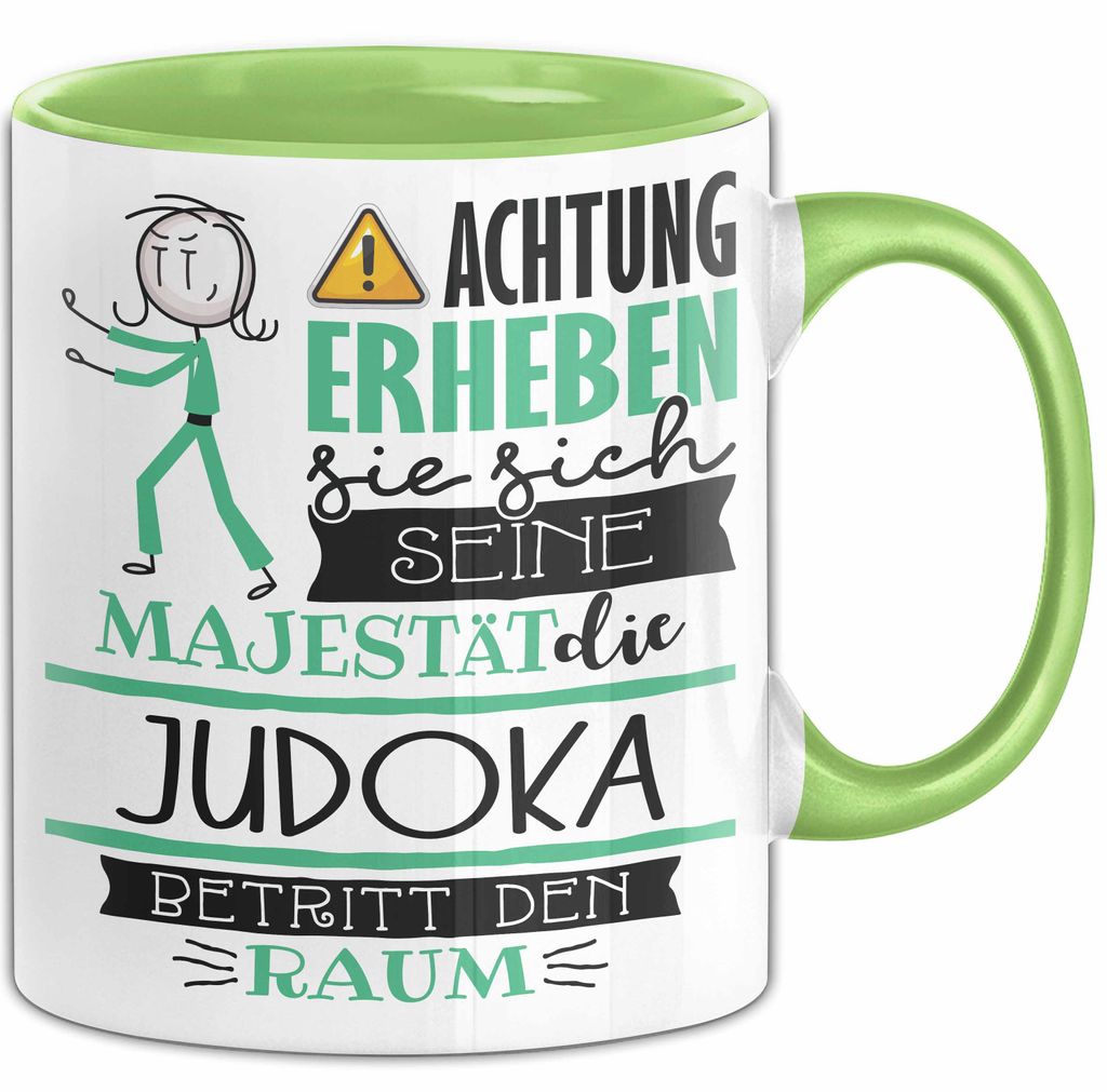 Judoka Tasse Geschenk Lustiger Spruch Bitte Erheben Sie Sich Seine Majestät Die Judoka Betritt Den Raum (Grün)