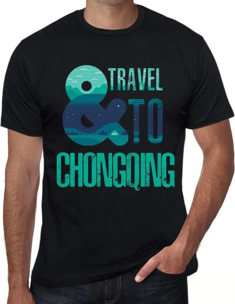 Herren Grafik T-Shirt Und Reisen nach Chongqing – And Travel To Chongqing – Öko-Verantwortlich Vintage Jahrgang Kurzarm Lustige Druck Geburtstag