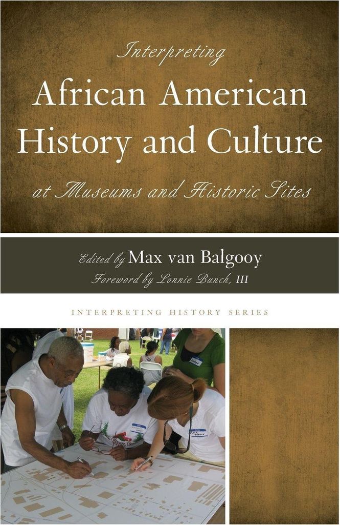 Interpreting African American History and Culture at Museums and Historic Sites