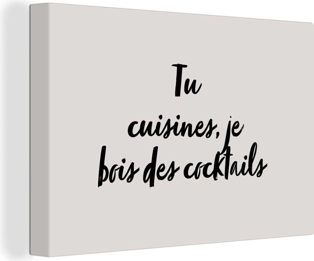 OneMillionCanvasses - Leinwandbilder - 140x90 cm, Zitate - Tu cuisines, je bois des cocktails - Sprichwörter - Kochen, Wandbilder Kunstdruck Wan...