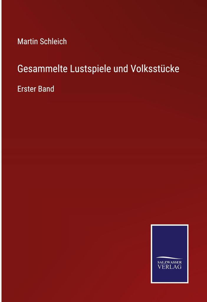 Gesammelte Lustspiele und Volksstücke