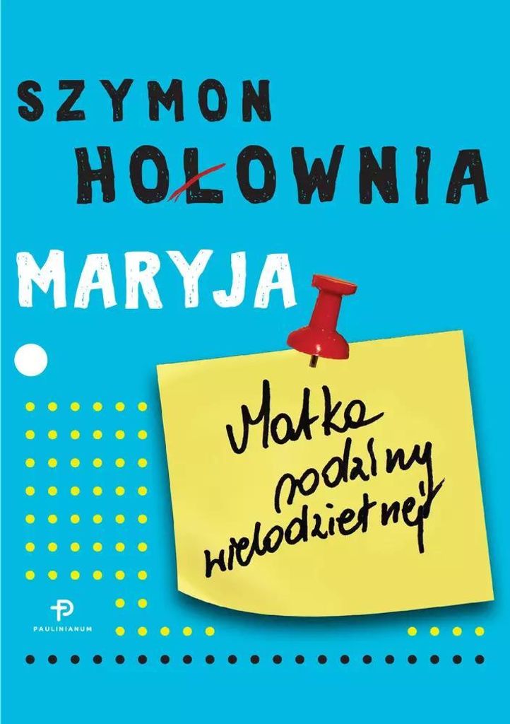 Maryja Matka rodziny wielodzietnej - Szymon Hołownia (Literatur, Religion auf Polnisch)