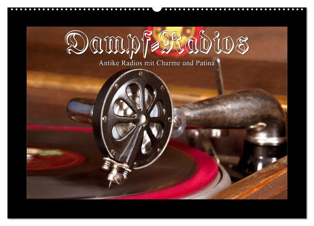 Dampfradios - Antike Radios mit Charme und Patina (Wandkalender 2027 DIN A2 quer), CALVENDO Monatskalender