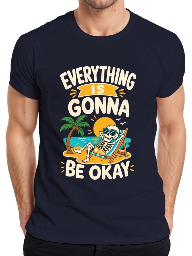 Everything Is Gonna Be Okay Skelett Urlaub Statement Sarkasmus Herren T-Shirt, Navy, XXL