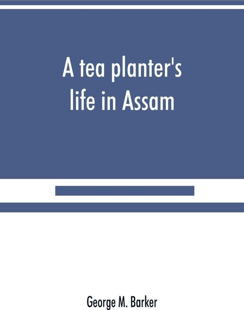 A tea planter's life in Assam