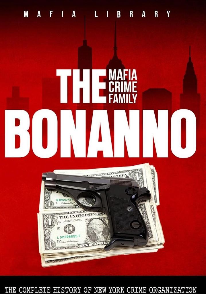 The Bonanno Mafia Crime Family