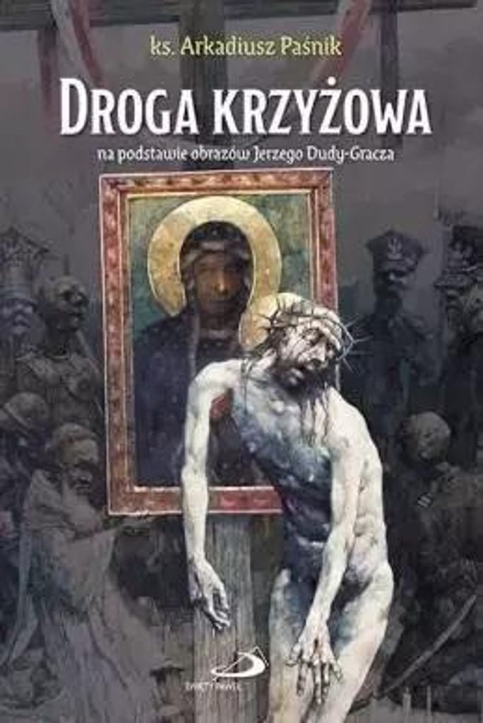 Droga krzyżowa na podstawie obrazów Jerzego Dudy-Gracza