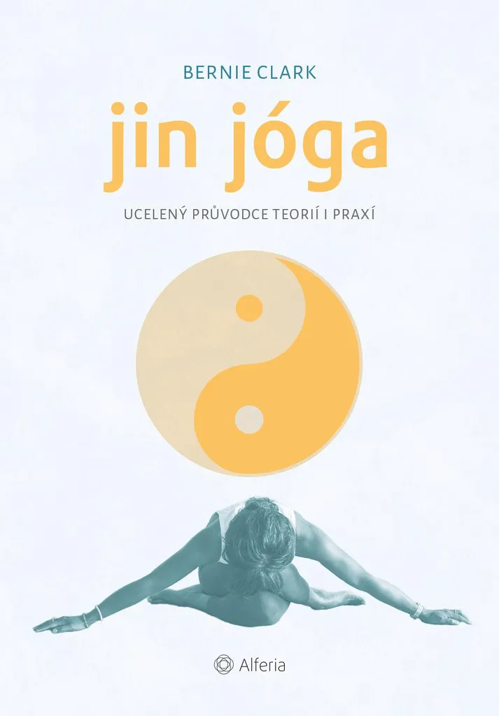Yin Yoga Bernie Clark : Soulager les douleurs et gagner en mobilité