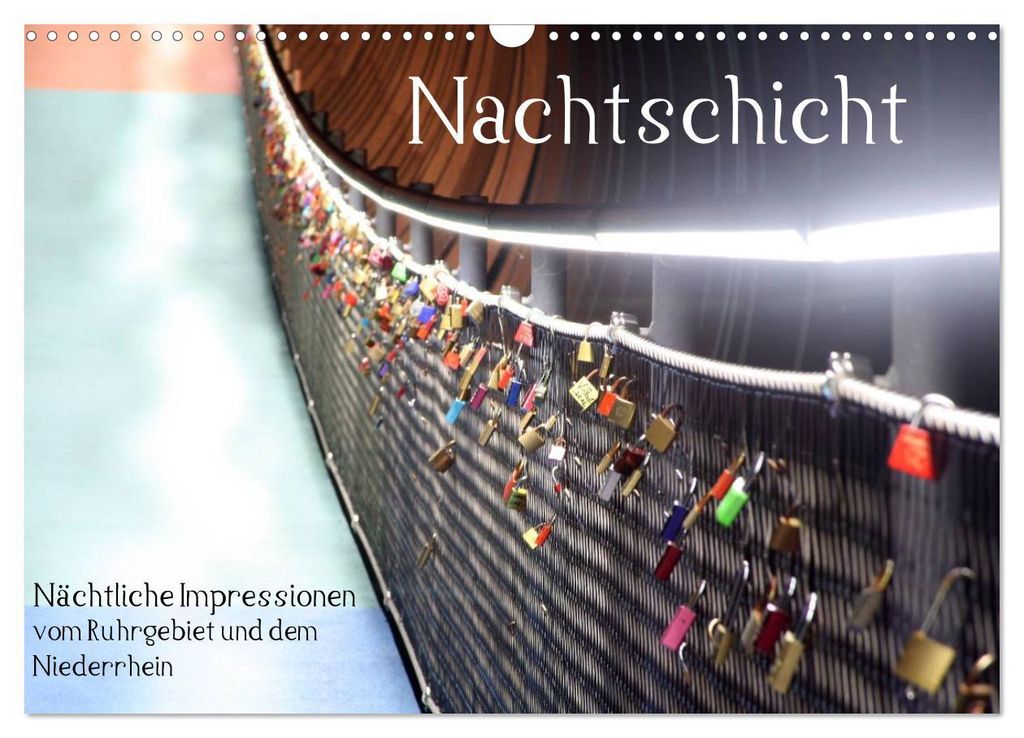 Nachtschicht - Nächtliche Impressionen vom Ruhrgebiet und dem Niederrhein (Wandkalender 2027 DIN A3 quer), CALVENDO Monatskalender