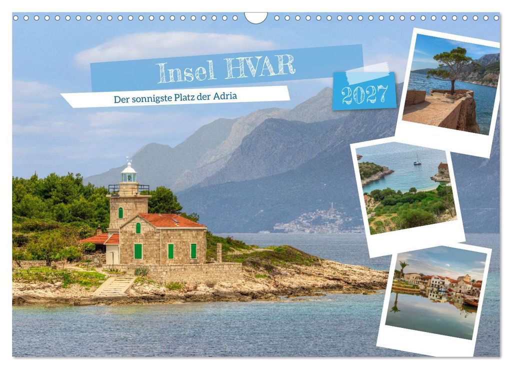 Insel Hvar - Der sonnigste Platz der Adria (Wandkalender 2027 DIN A3 quer), CALVENDO Monatskalender