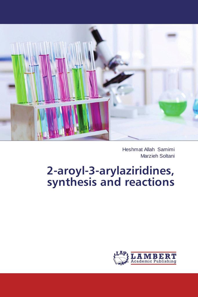 2-aroyl-3-arylaziridines, synthesis and reactions