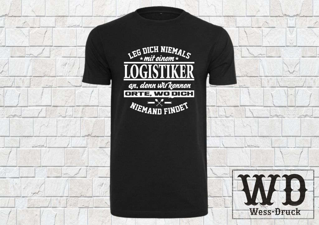 T-Shirt Leg dich nie mit einem LOGISTIKER an Lagerist Beruf Geschenk Ideen Wessdruck Größe 5XL