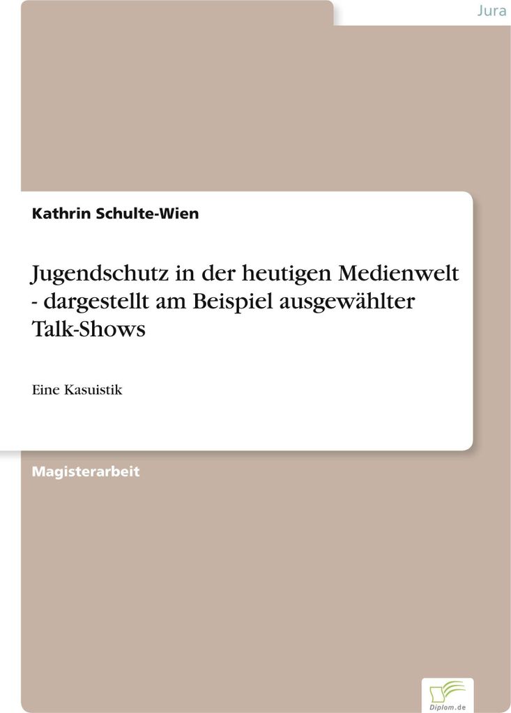 Jugendschutz in der heutigen Medienwelt - dargestellt am Beispiel ausgewählter Talk-Shows