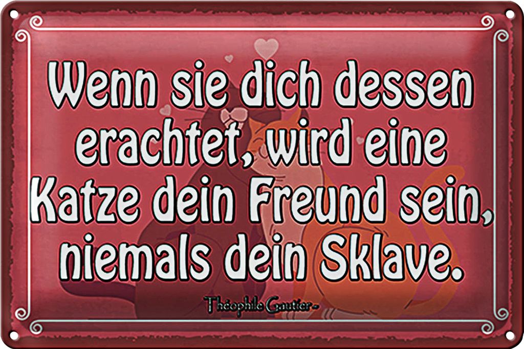Blechschild Spruch 30x20cm Katze dein Freund niemals Sklave