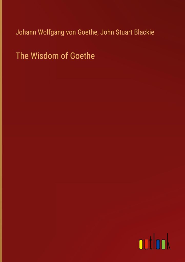 The Wisdom of Goethe