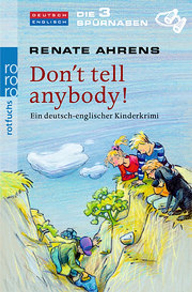 Don't tell anybody!: Ein deutsch-englischer Kinderkrimi (Die 3 Spürnasen, Band 3)