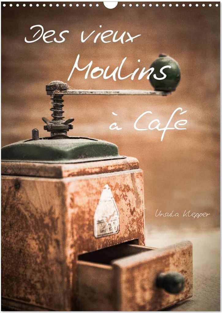 Des vieux Moulins à Café (Calendrier mural 2026 DIN A3 horizontal), CALVENDO calendrier mensuel