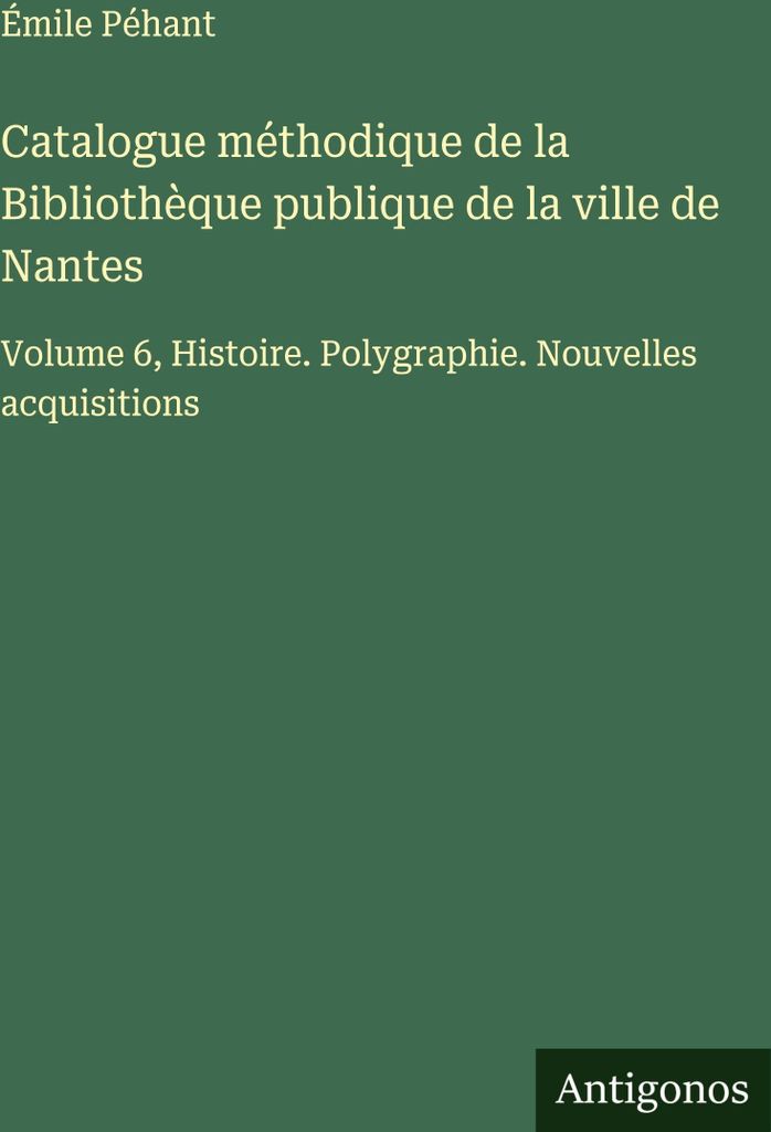 Catalogue méthodique de la Bibliothèque publique de la ville de Nantes