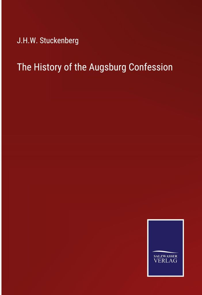 The History of the Augsburg Confession