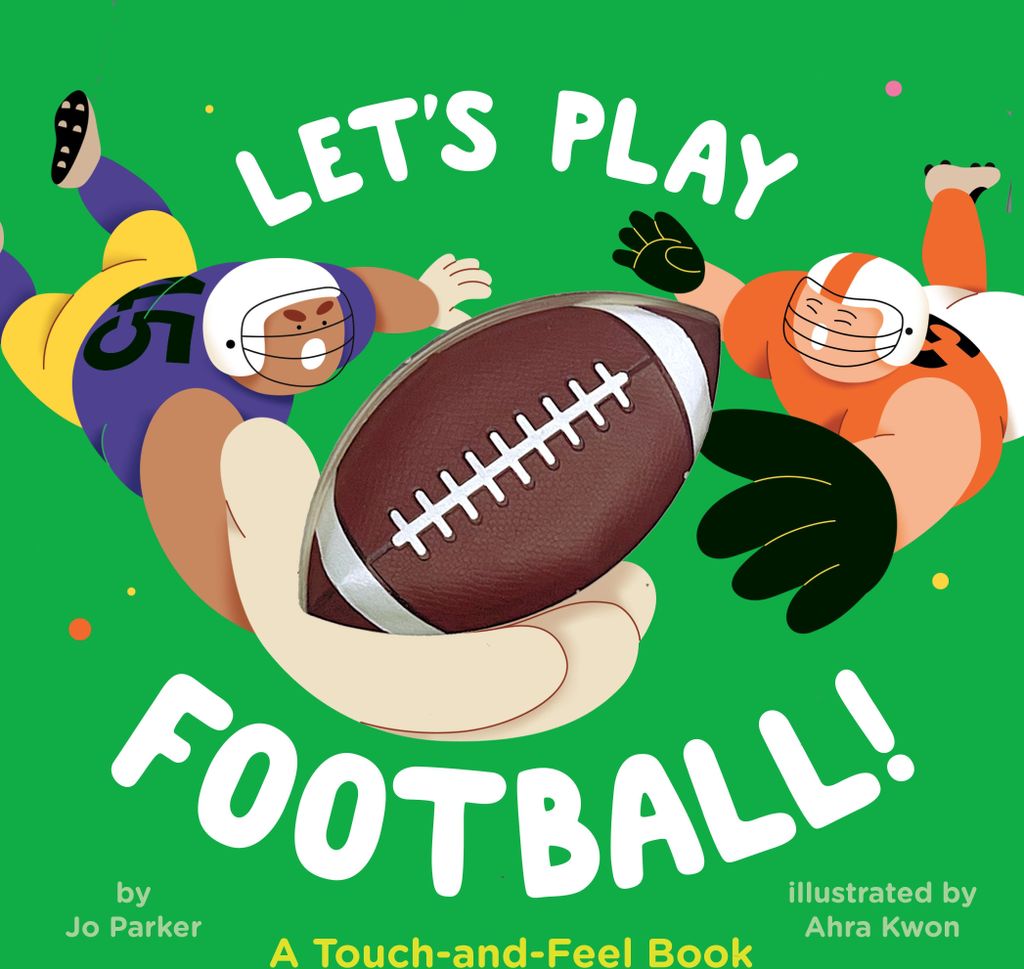 Let's Play Football!: A Touch-And-Feel Book
